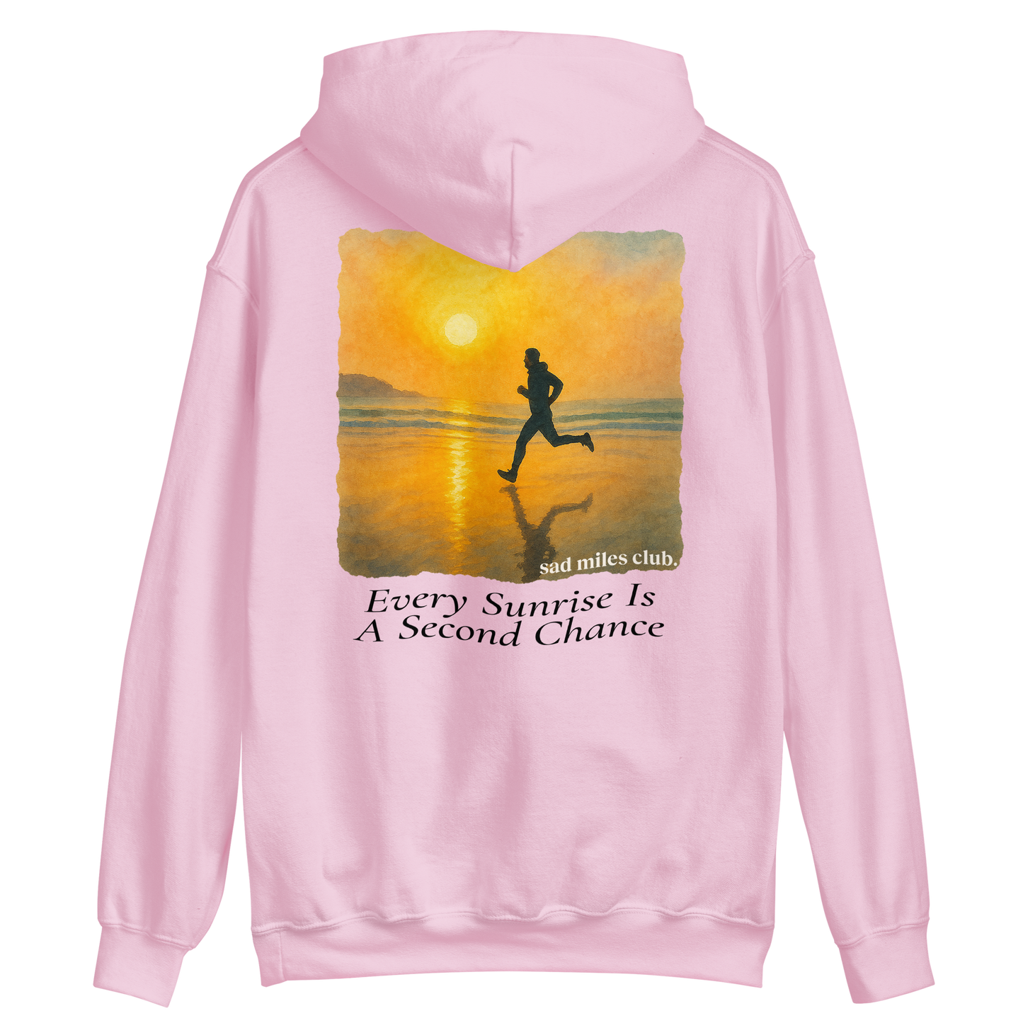 Every Sunrise Is A Second Chance Hoodie - sad miles club.